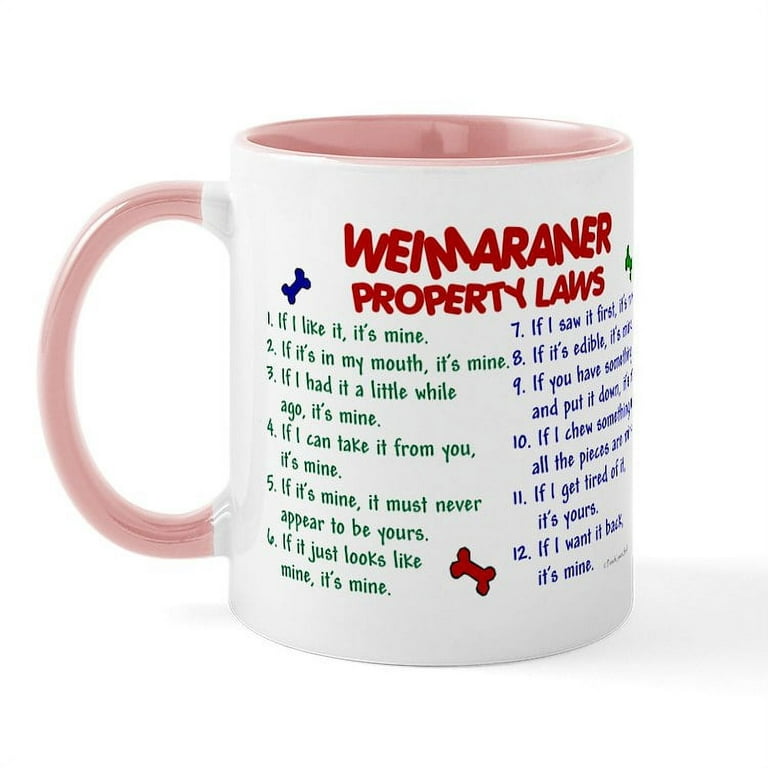 CafePress - Weimaraner Property Laws 2 Mug - 11 oz Ceramic Mug