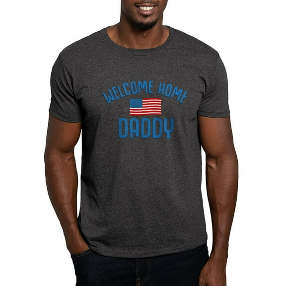 CafePress - Welcome Home Daddy Dark T Shirt - Men's Classic Graphic Cotton T-Shirt