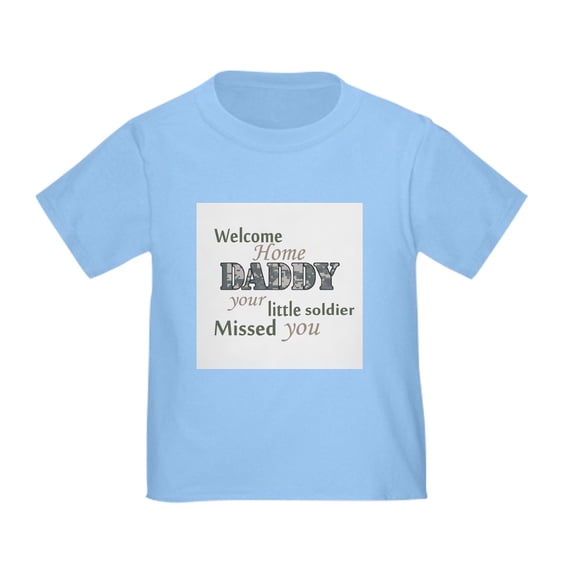 CafePress - Welcome Home Daddy (Soldier) Toddler T Shirt - Cute Toddler T-Shirt, 100% Cotton