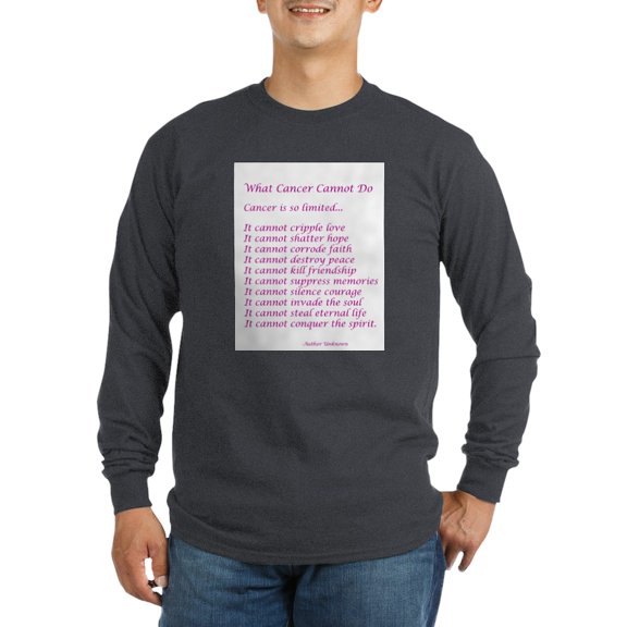 CafePress - What Cancer Cannot Do Poem Long Sleeve T Shirt - Long Sleeve Dark T-Shirt