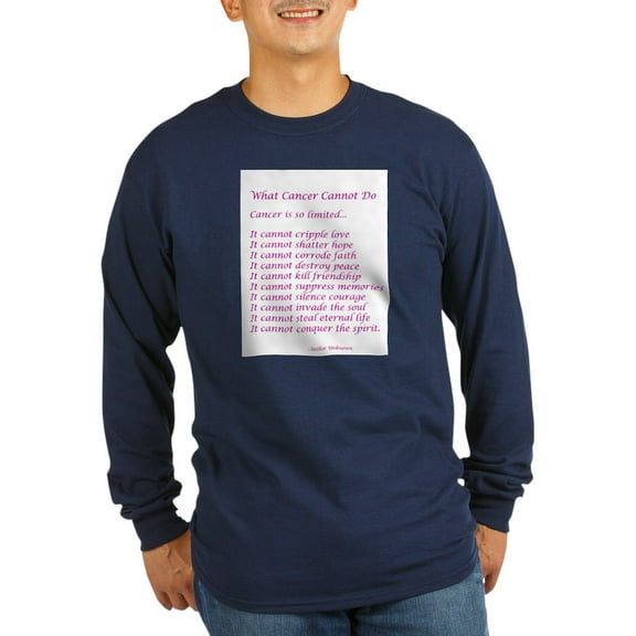 CafePress - What Cancer Cannot Do Poem Long Sleeve T Shirt - Long Sleeve Dark T-Shirt