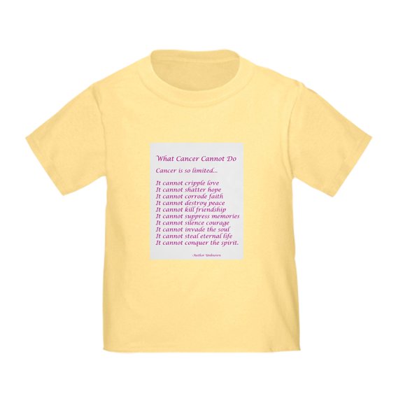 CafePress - What Cancer Cannot Do Poem T Shirt - Cute Toddler T-Shirt, 100% Cotton