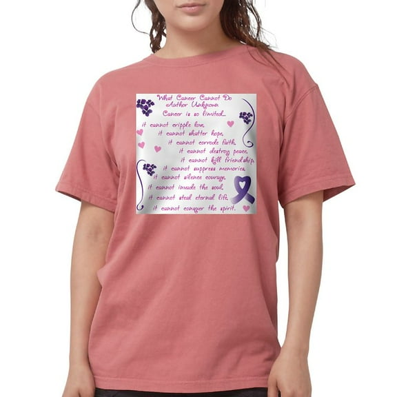 CafePress - What Cancer Cannot Do... T Shirt - Womens Comfort Colors® Shirt