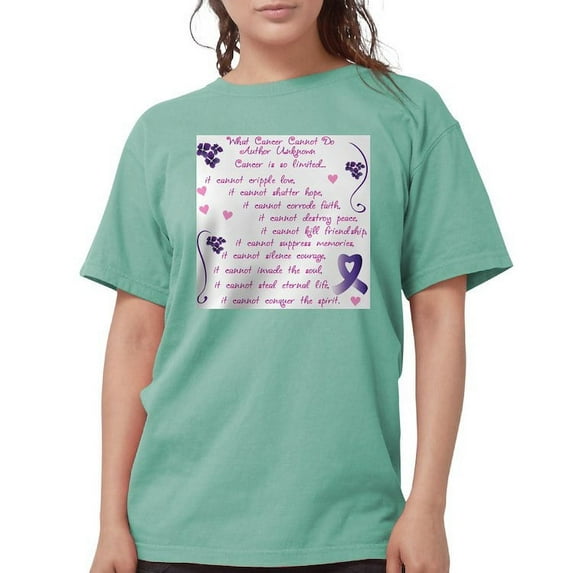 CafePress - What Cancer Cannot Do... T Shirt - Womens Comfort Colors® Shirt