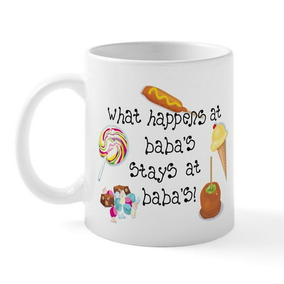 CafePress - What Happens At Baba's... Mug - 11 oz Ceramic Mug - Novelty Coffee Tea Cup