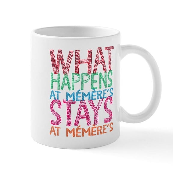 CafePress - What Happens At Memere's Mugs - 11 oz Ceramic Mug - Novelty Coffee Tea Cup