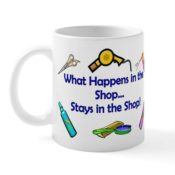 CafePress - What Happens In The Beauty Shop....Stays In The Be - 11 oz Ceramic Mug - Novelty Coffee Tea Cup