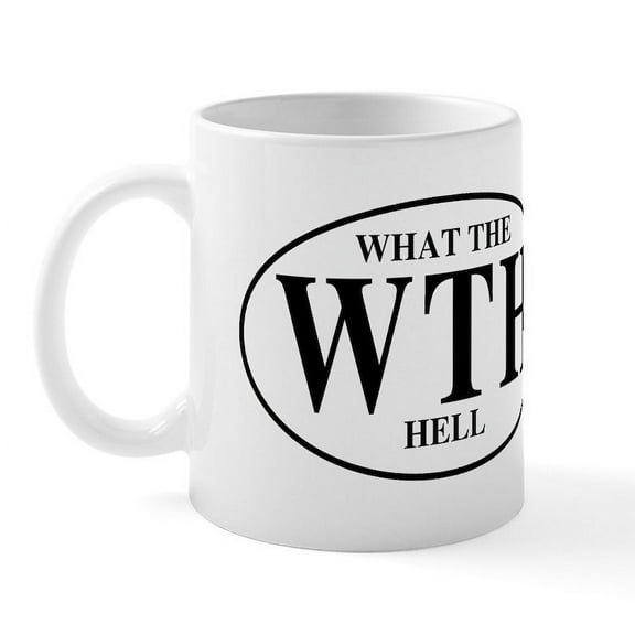 CafePress - What The Hell Mug - 11 oz Ceramic Mug - Novelty Coffee Tea Cup