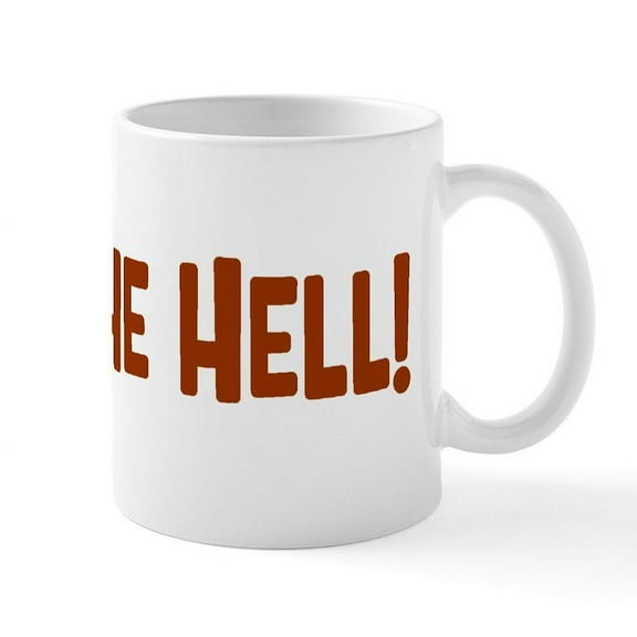 CafePress - What The Hell_Mug Mugs - 11 oz Ceramic Mug - Novelty Coffee Tea Cup
