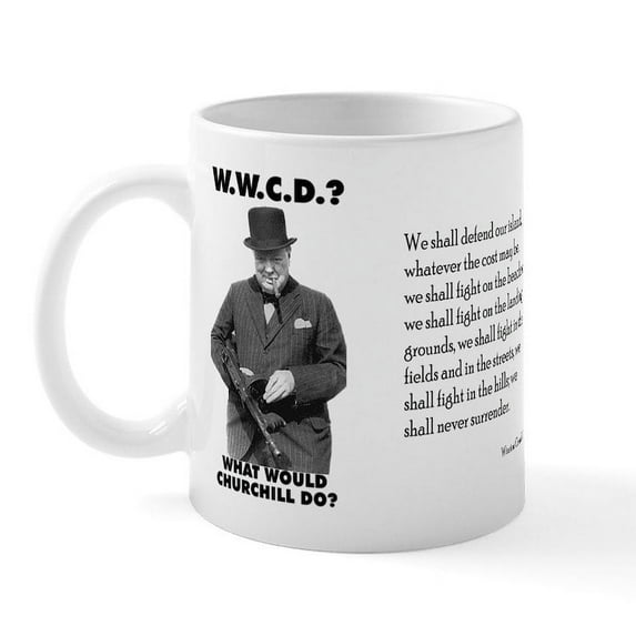 CafePress - What Would Churchill Do Never Surrender Mug - 11 oz Ceramic Mug - Novelty Coffee Tea Cup