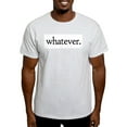 thumbnail image 1 of CafePress - Whatever Light T Shirt - Men's Classic Graphic T-Shirt, 1 of 4