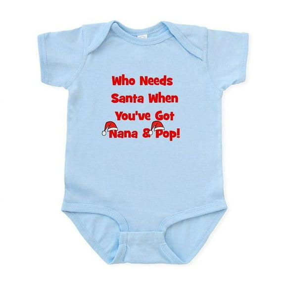 CafePress - Who Needs Santa Nana & Pop Infant Bodysuit - Baby Light Bodysuit, Size Newborn - 24 Months