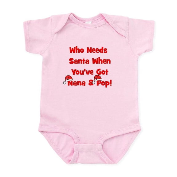 CafePress - Who Needs Santa Nana & Pop Infant Bodysuit - Baby Light Bodysuit, Size Newborn - 24 Months