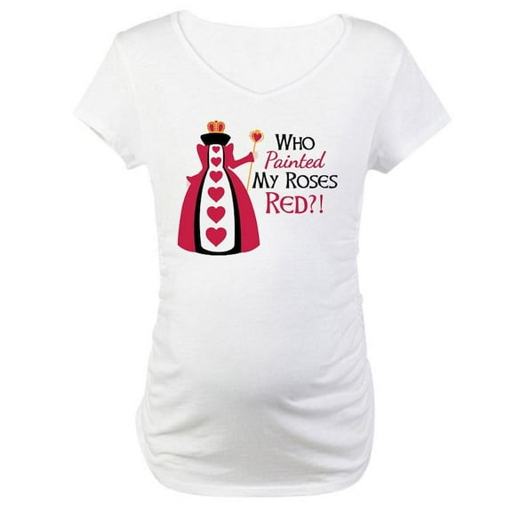 CafePress - Who Painted MY ROSES RED?! Maternity T Shirt - Cotton Maternity T-shirt, Cute & Funny Pregnancy Tee