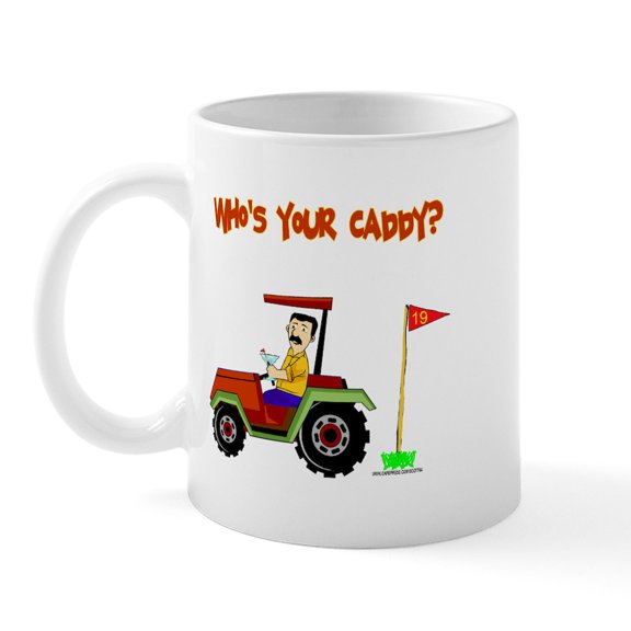 CafePress - Who's Your Caddy?! Mug - 11 oz Ceramic Mug - Novelty Coffee Tea Cup