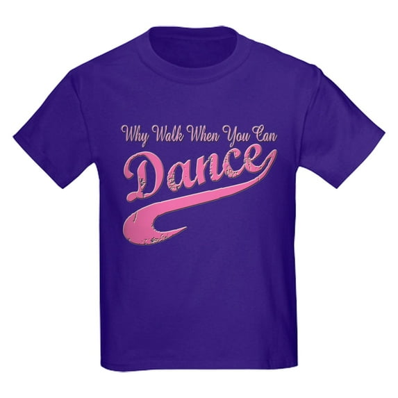 CafePress - Why Walk When You Can Dance Q Kids Dark T Shirt - Dark T-Shirt Kids XS-XL