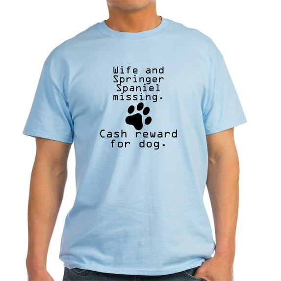 CafePress - Wife And Springer Spaniel Missing T Shirt - Men's Classic Graphic T-Shirt
