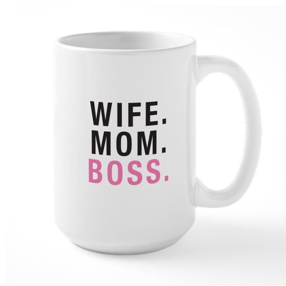 CafePress - Wife Mom Boss Mug - 15 oz Ceramic Large White Novelty Mug