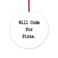 thumbnail image 1 of CafePress - Will Code For Pizza -  Round Wood Ornament 4", 1 of 2