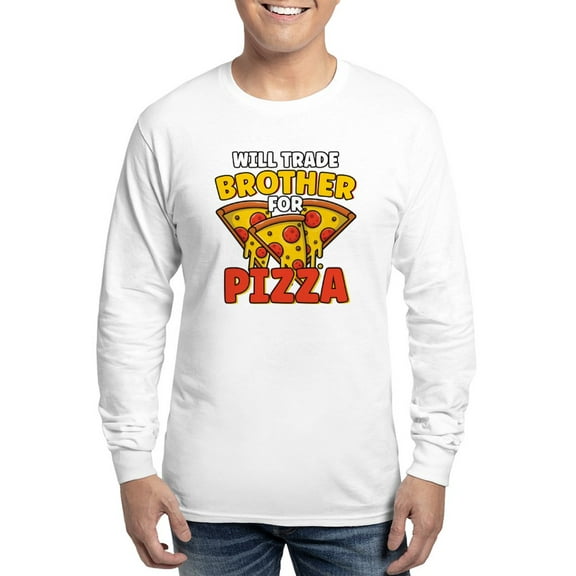 CafePress - Will Trade Brother For Pizza L Long Sleeve T Shirt - Unisex Cotton Long Sleeve T-Shirt