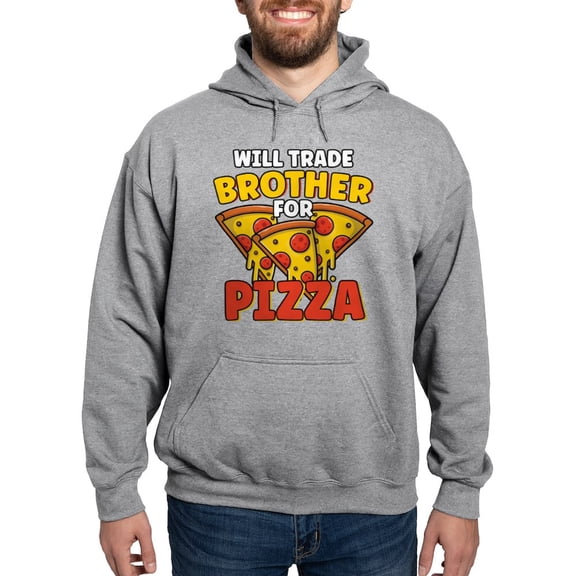 CafePress - Will Trade Brother For Pizza Lover Funn Sweatshirt - Pullover Hoodie, Hooded Sweatshirt
