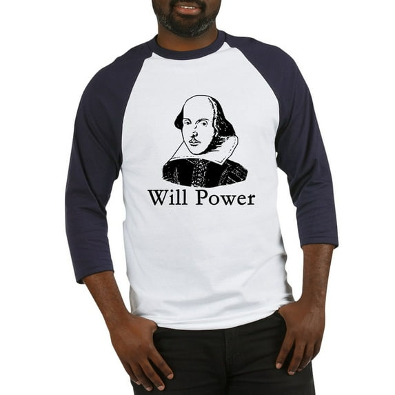 CafePress - William Shakespeare WILL POWER Baseball Jersey - Cotton Baseball Jersey, 3/4 Raglan Sleeve Shirt