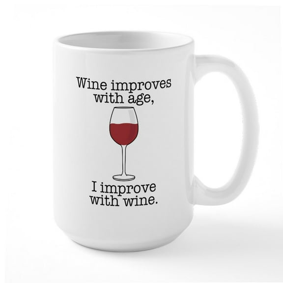 CafePress - Wine Improves With Age - 15 oz Ceramic Large White Novelty Mug