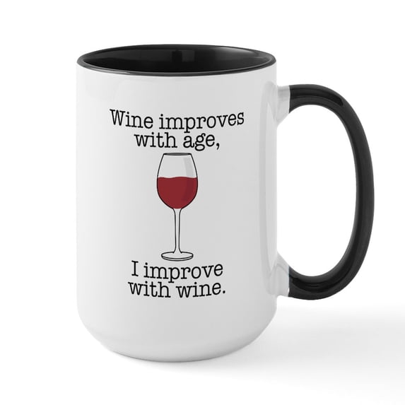 CafePress - Wine Improves With Age - 15 oz Ceramic Large White Novelty Mug
