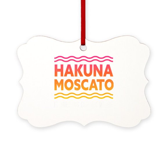 CafePress - Wine Lover Hakuna Moscato Aluminum - Scroll Ornament