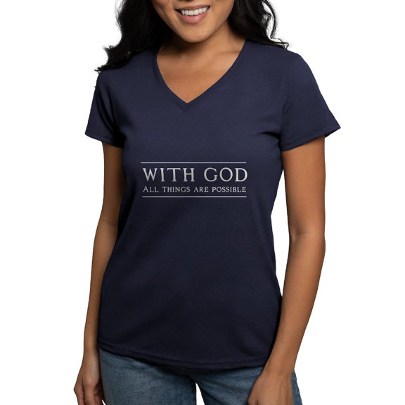 CafePress - With God All Things Are Possible T Shirt - Women's V-Neck Dark T-Shirt