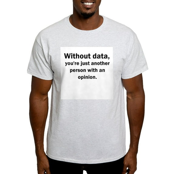 CafePress - Without Data... Light T Shirt - Men's Classic Graphic T-Shirt