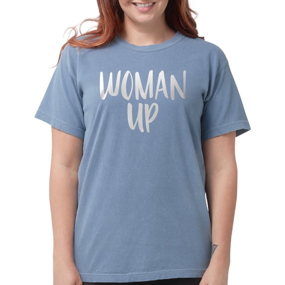CafePress - Woman Up Womens Comfort Color T Shirts - Womens Comfort Colors® Shirt