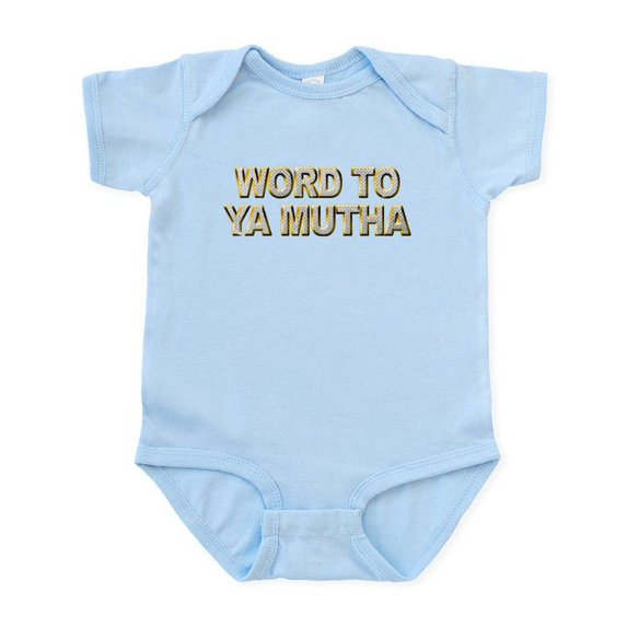 CafePress - Word To Ya Mutha Infant Bodysuit - Baby Light Bodysuit, Size Newborn - 24 Months