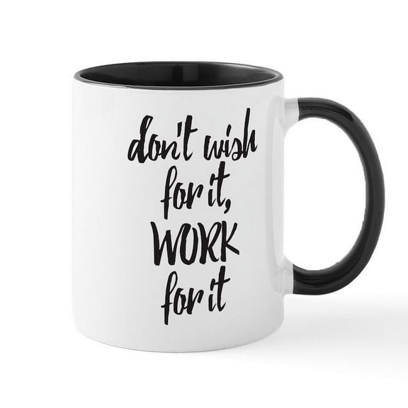 CafePress - Work For It - 11 oz Ceramic Mug - Novelty Coffee Tea Cup