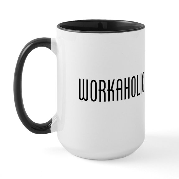 CafePress - Workaholic Go Home. Large Mug - 15 oz Ceramic Large White Novelty Mug