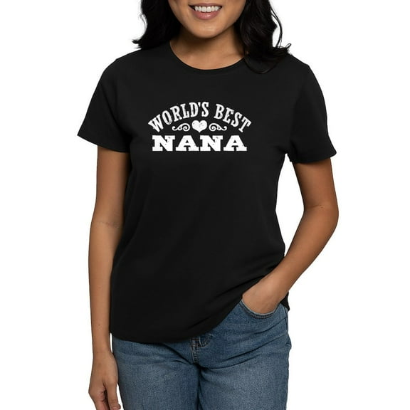 CafePress - World's Best Nana Women's Dark T Shirt - Women's Traditional Fit Dark T-Shirt
