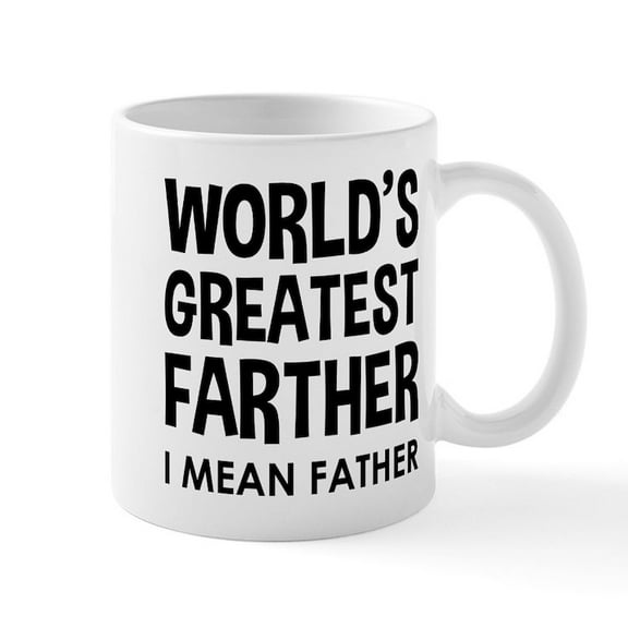 CafePress - World's Greatest Farter I Mean Father Mugs - 11 oz Ceramic Mug - Novelty Coffee Tea Cup