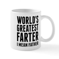 CafePress - World's Greatest Farter I Mean Father Mugs - 11 oz Ceramic Mug - Novelty Coffee Tea Cup