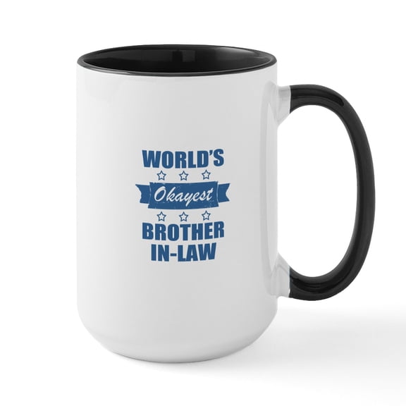 CafePress - World's Okayest Brother In Law Mugs - 15 oz Ceramic Large White Novelty Mug