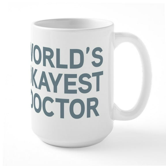 CafePress - World's Okayest Doctor - 15 oz Ceramic Large White Novelty Mug