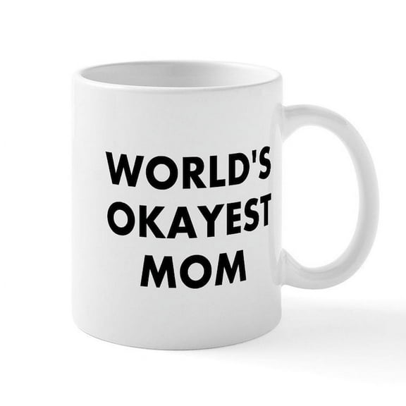 CafePress - World's Okayest Mom Mug - 11 oz Ceramic Mug - Novelty Coffee Tea Cup