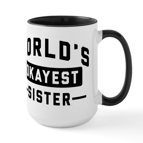 CafePress - World's Okayest Sister - 15 oz Ceramic Large White Novelty Mug