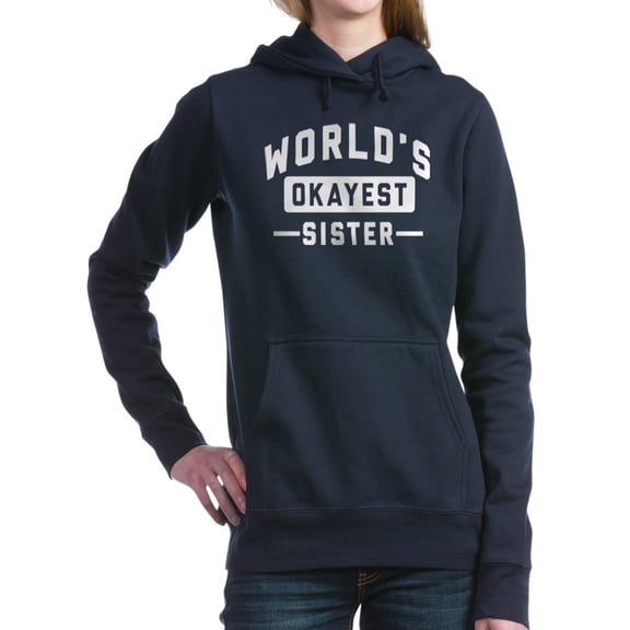 CafePress - World's Okayest Sister - Pullover Hoodie, Classic & Comfortable Hooded Sweatshirt