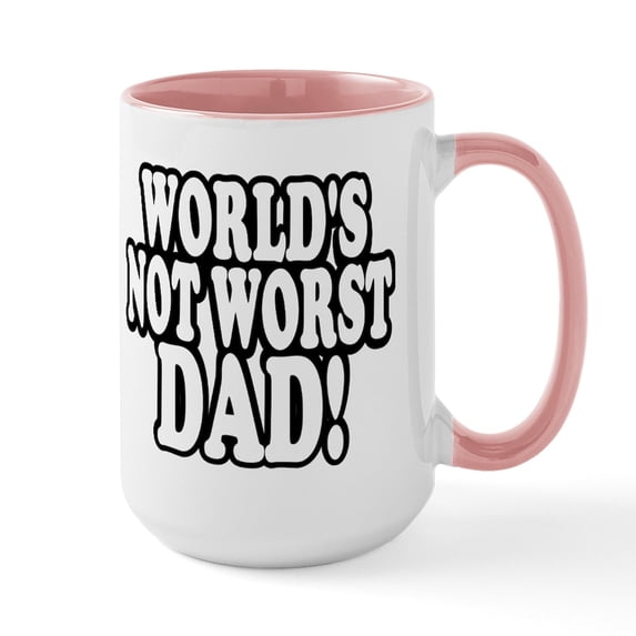 CafePress - Worlds Not Worst Dad Mugs - 15 oz Ceramic Large White Novelty Mug