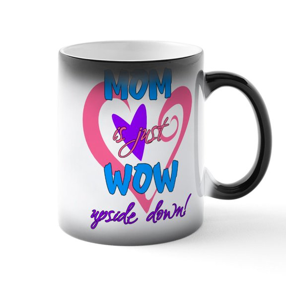 CafePress - Wow Mom - 11 oz Color Changing Magic Mug