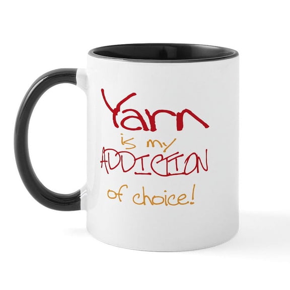 CafePress - Yarn Is My Addiction Of Choic Mug - 11 oz Ceramic Mug - Novelty Coffee Tea Cup
