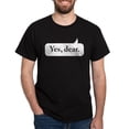 thumbnail image 1 of CafePress - Yes Dear T Shirt - Men's Classic Graphic Cotton T-Shirt, 1 of 4
