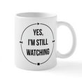 thumbnail image 1 of CafePress - Yes I'm Still Watching - 11 oz Ceramic Mug - Novelty Coffee Tea Cup, 1 of 4