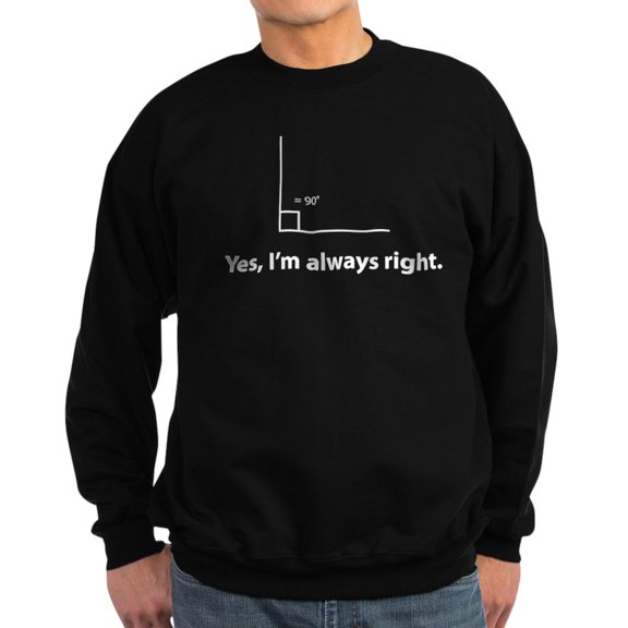 CafePress - Yes, Im Always Right Sweatshirt (Dark) - Classic Crew Neck Sweatshirt
