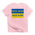 thumbnail image 1 of CafePress - You'Ll Never Walk Alone Pro Ukraine T Shirt - Infant T-Shirt, 1 of 4